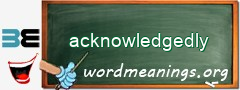 WordMeaning blackboard for acknowledgedly
